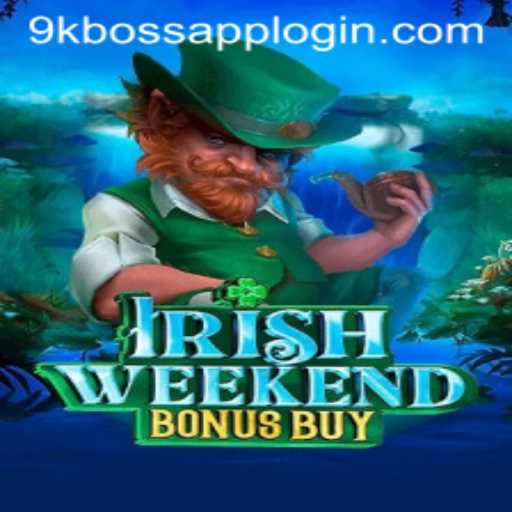 Discover the Thrills of IrishWeekendBonusBuy with 9KBoss.COM